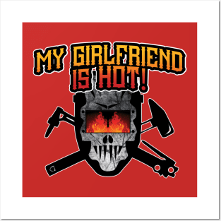 Welder - My Girlfriend is Hot! Posters and Art